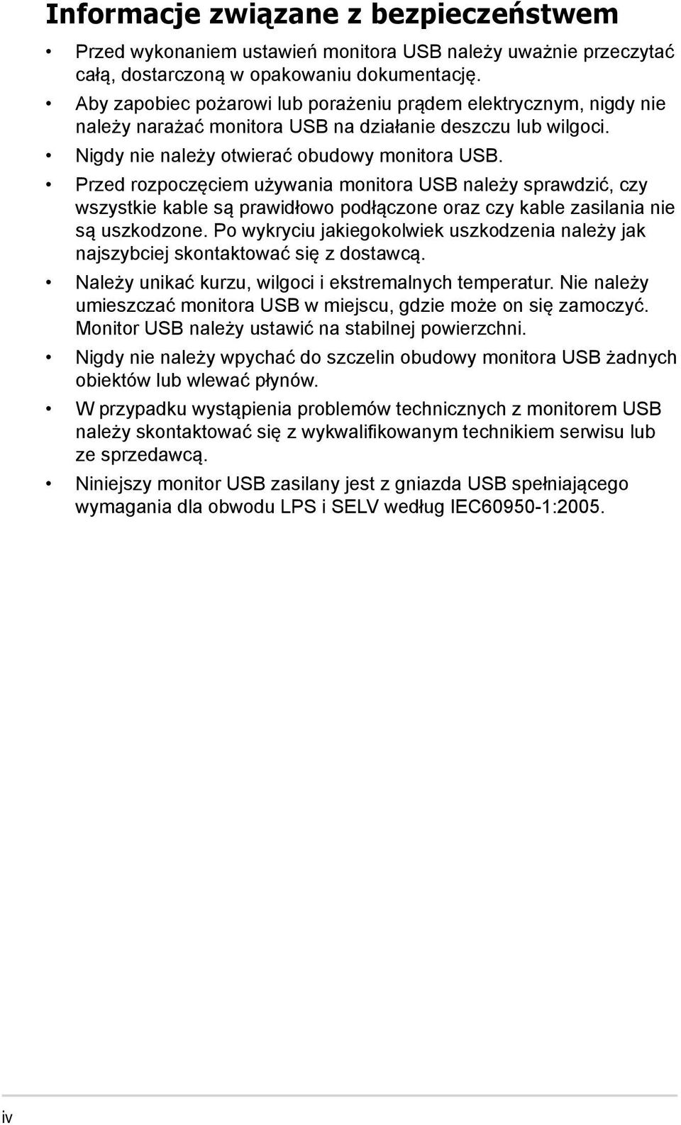 Przed rozpoczęciem używania monitora USB należy sprawdzić, czy wszystkie kable są prawidłowo podłączone oraz czy kable zasilania nie są uszkodzone.