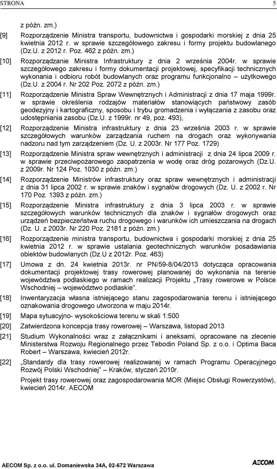 w sprawie szczegółowego zakresu i formy dokumentacji projektowej, specyfikacji technicznych wykonania i odbioru robót budowlanych oraz programu funkcjonalno użytkowego (Dz.U. z 2004 r. Nr 202 Poz.