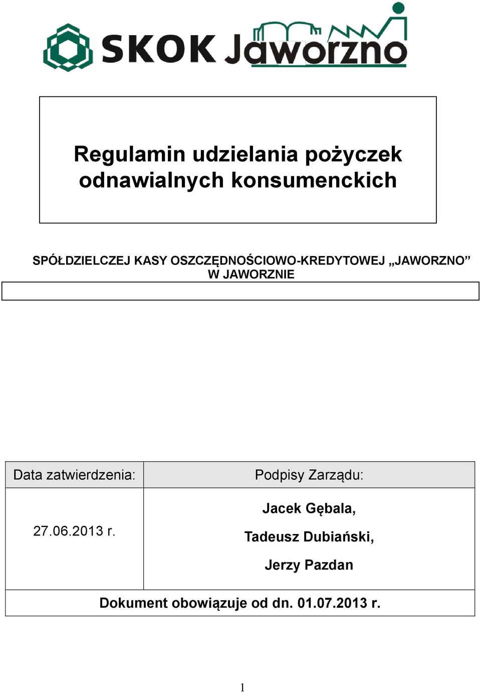 JAWORZNIE Data zatwierdzenia: 27.06.2013 r.