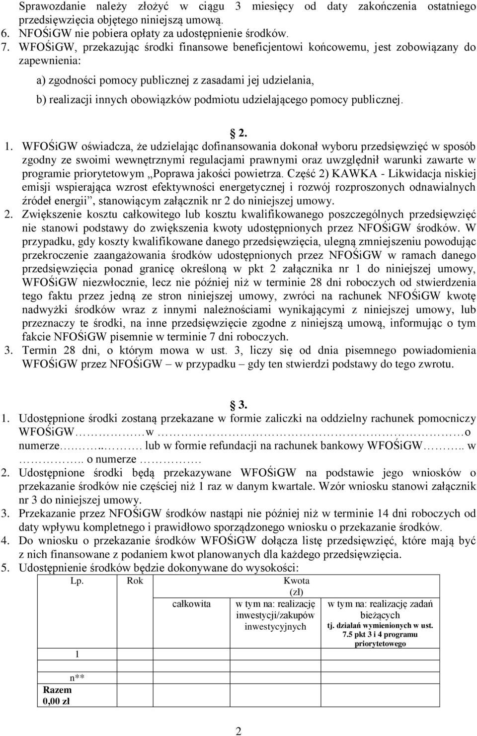 udzielającego pomocy publicznej. 2. 1.