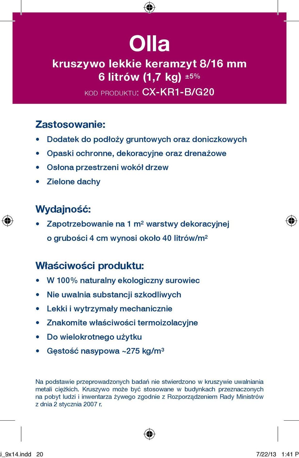 grubości 4 cm wynosi około 40 litrów/m² Lekki i wytrzymały mechanicznie