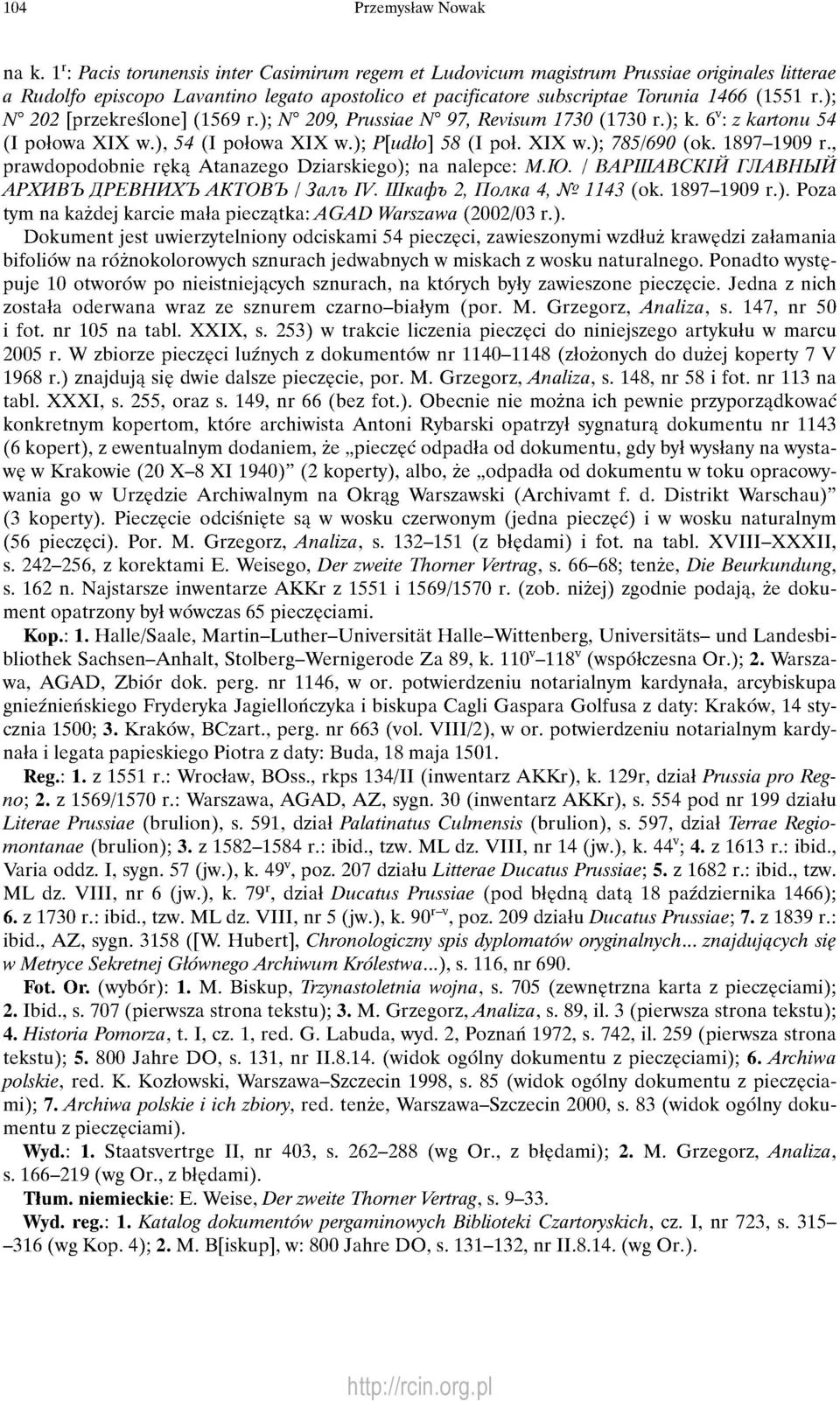); N 202 [przekreślone] (1569 r.); N 209, Prussiae N 97, Revisum 1730 (1730 r.); k. 6 V : z kartonu 54 (I połowa XIX w.), 54 (I połowa XIX w.); P[udło] 58 (I poł. XIX w.); 785/690 (ok. 1897-1909 r.