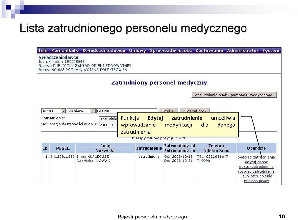 umoáliwia wprowadzanie modyfikacji dla