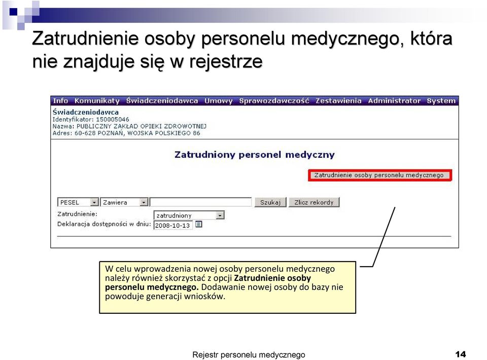 rüwnieá skorzystaé z opcji Zatrudnienie osoby personelu medycznego.