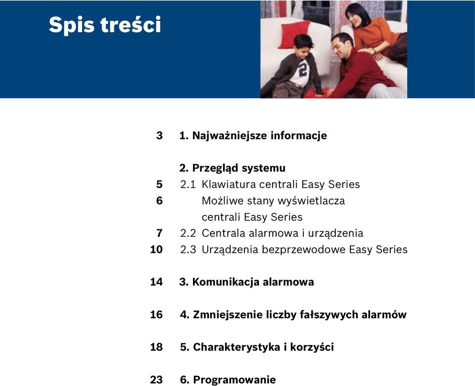 2 Centrala alarmowa i urządzenia 10 2.3 Urządzenia bezprzewodowe Easy Series 14 3.