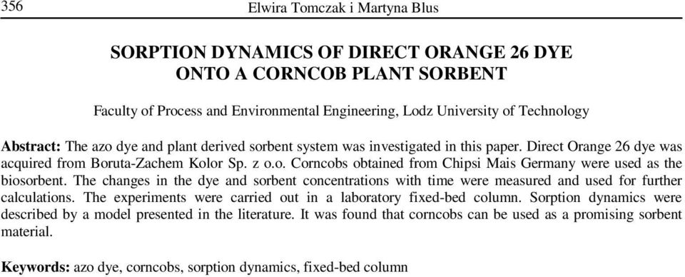 The changes in the dye and sorbent concentrations with time were measured and used for further calculations. The experiments were carried out in a laboratory fixed-bed column.