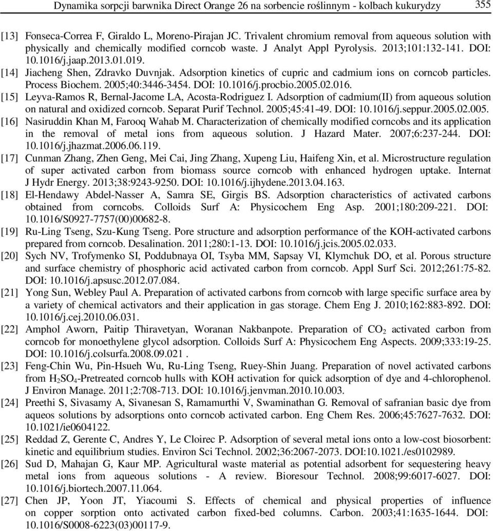 [14] Jiacheng Shen, Zdravko Duvnjak. Adsorption kinetics of cupric and cadmium ions on corncob particles. Process Biochem. 25;4:3446-3454. DOI: 1.116/