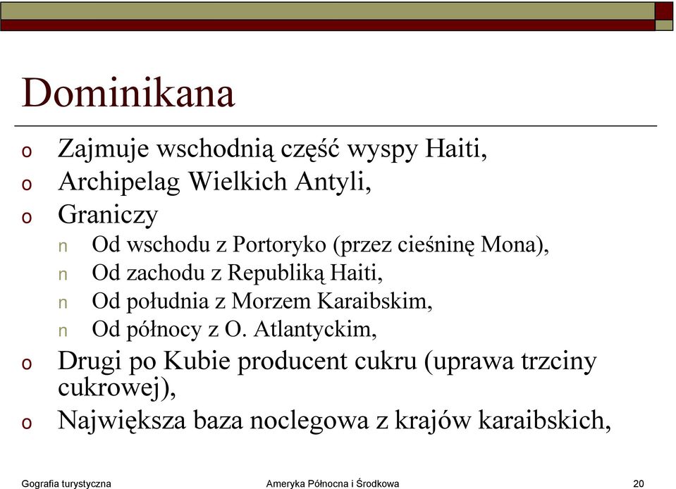 Karaibskim, Od półncy z O.