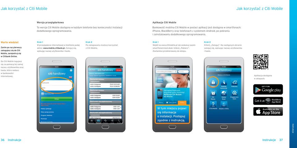 oprogramowania. Zanim po raz pierwszy zalogujesz się do Citi Mobile, zarejestruj się w Citibank Online. Krok 1 W przeglądarce internetowej w telefonie podaj adres: www.mobile.citibank.pl.