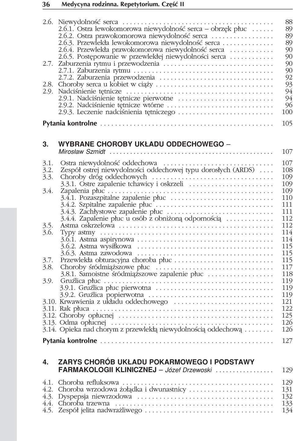 Postêpowanie w przewlek³ej niewydolnoœci serca............ 90 2.7. Zaburzenia rytmu i przewodzenia.............................. 90 2.7.1. Zaburzenia rytmu...................................... 90 2.7.2. Zaburzenia przewodzenia.