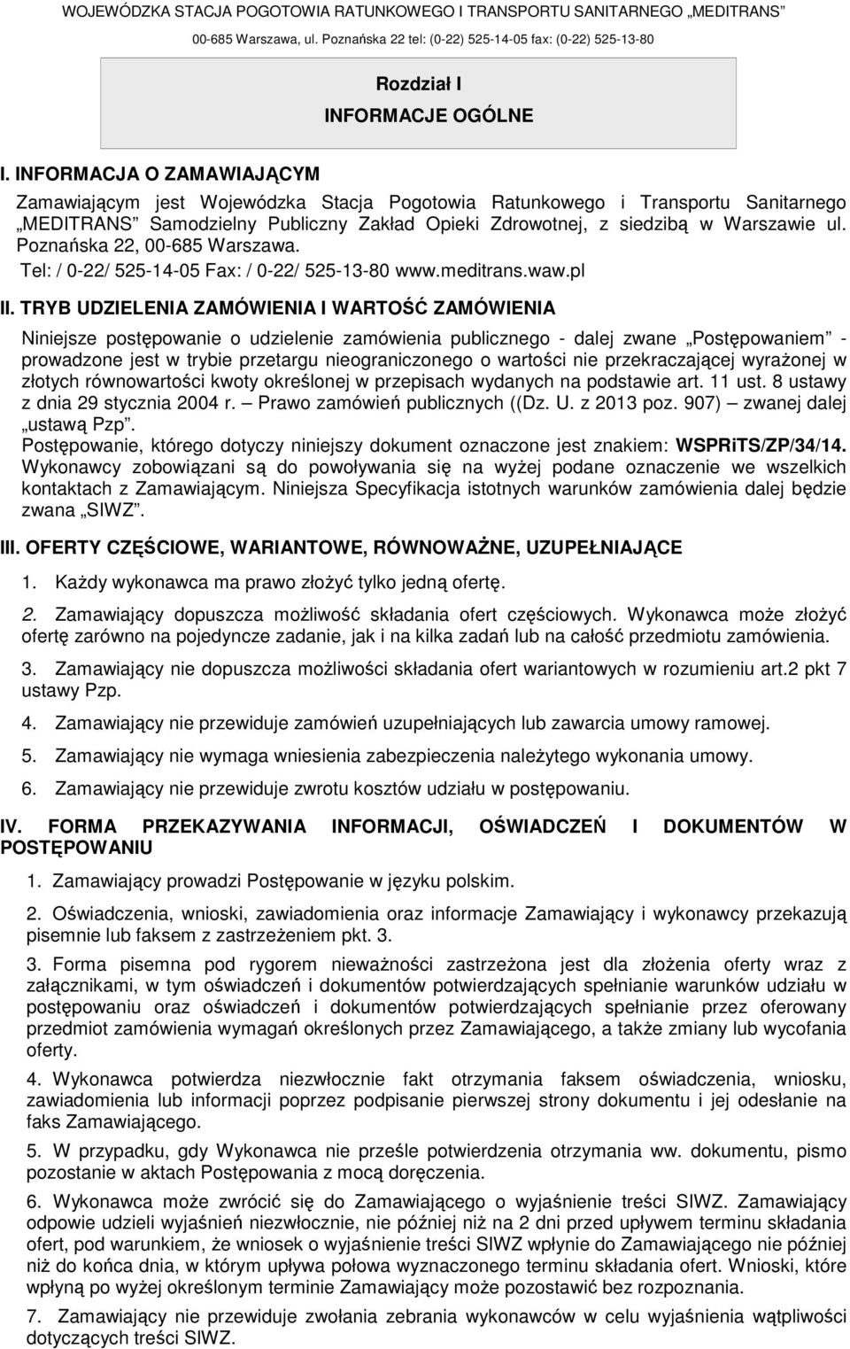 Poznańska 22, 00-685 Warszawa. Tel: / 0-22/ 525-14-05 Fax: / 0-22/ 525-13-80 www.meditrans.waw.pl II.