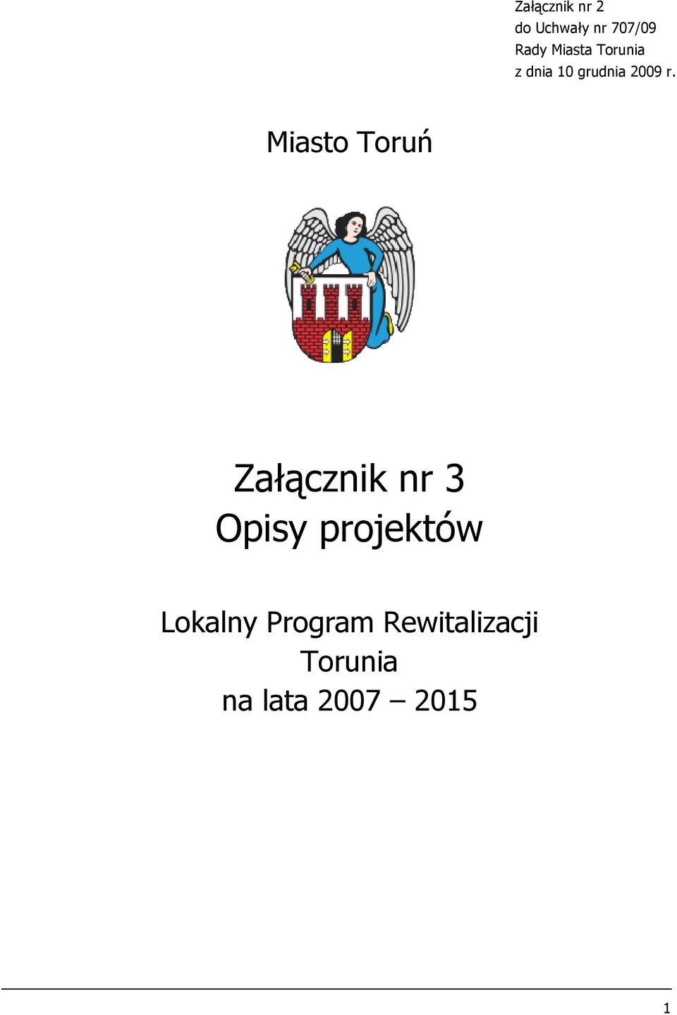 Miasto Toruń Załącznik nr 3 Opisy projektów