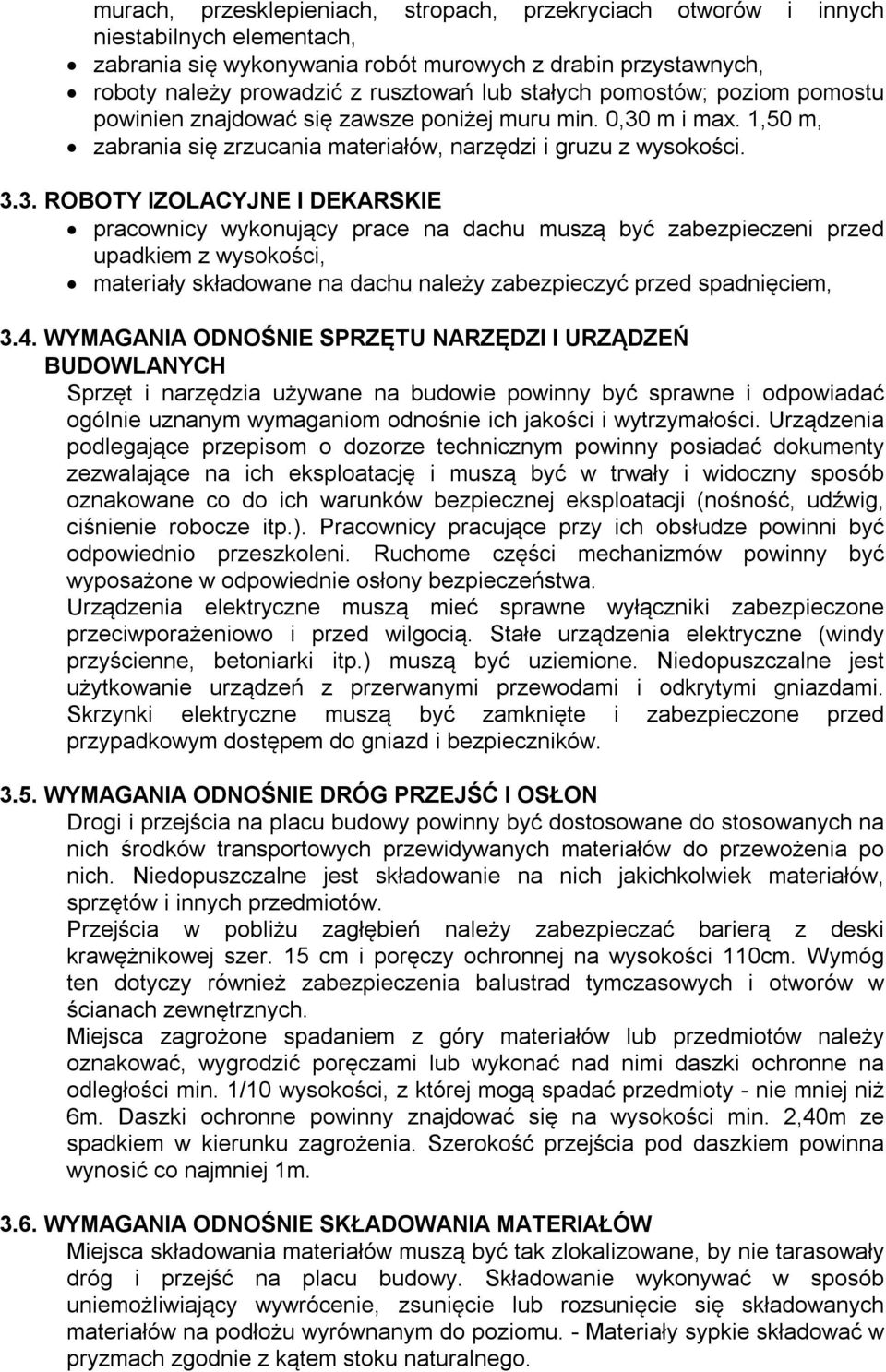m i max. 1,50 m, zabrania się zrzucania materiałów, narzędzi i gruzu z wysokości. 3.