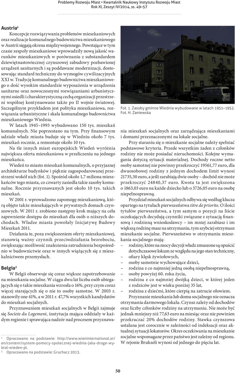 są poddawane modernizacji, dostosowując standard techniczny do wymogów cywilizacyjnych XXI w.