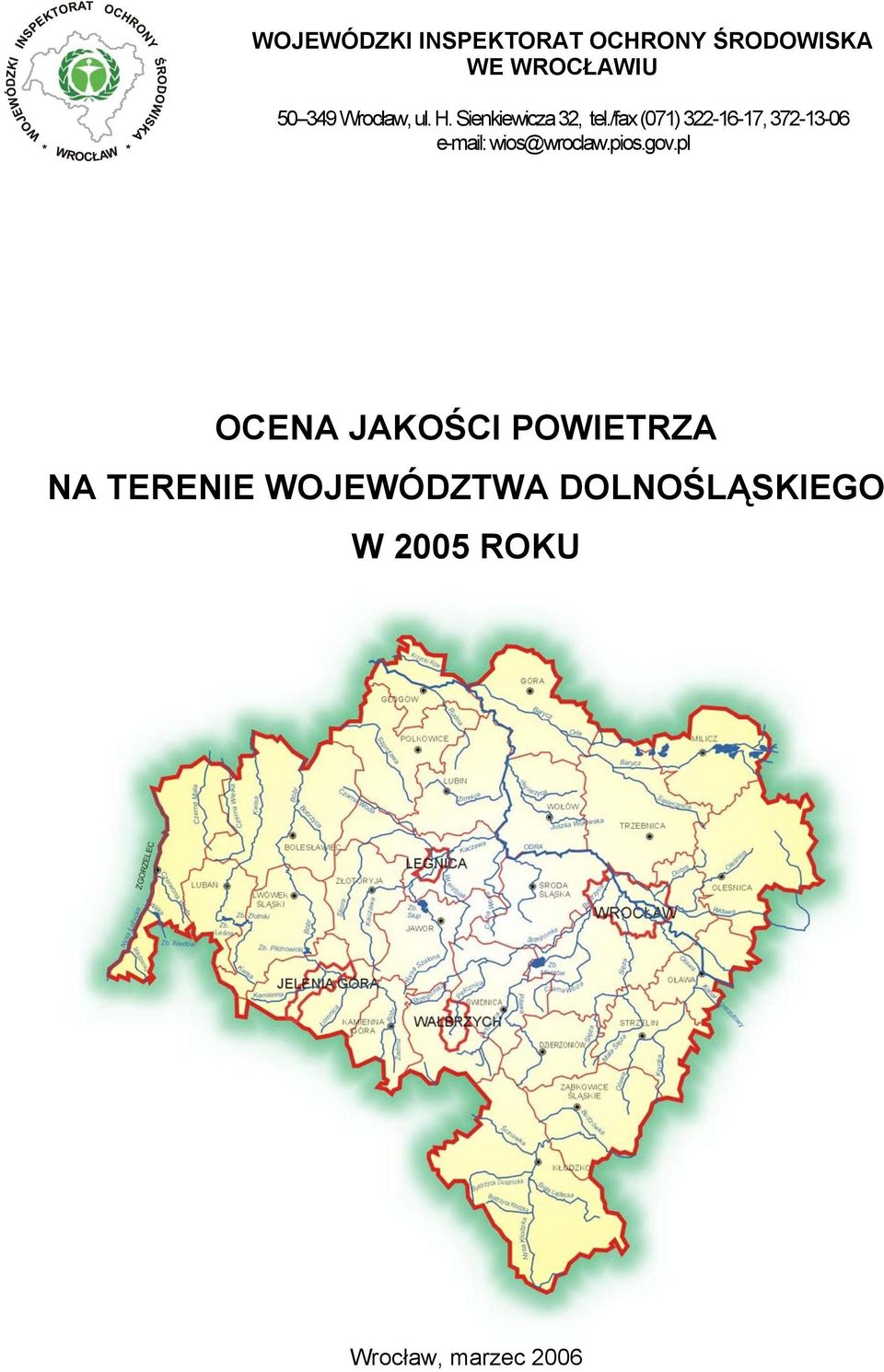 /fax (071) 322-16-17, 372-13-06 e-mail: wios@wroclaw.pios.gov.