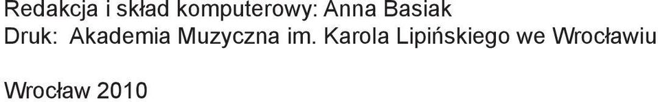 Druk: Akademia Muzyczna im.