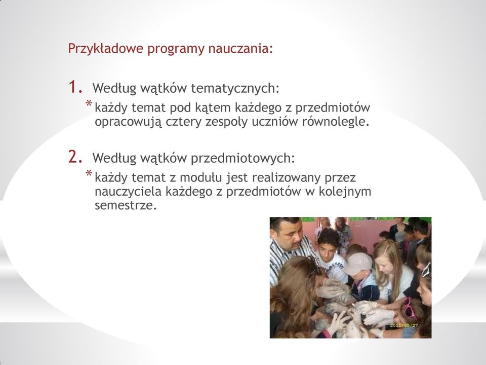 przedmiotów opracowują cztery zespoły uczniów równolegle. 2.