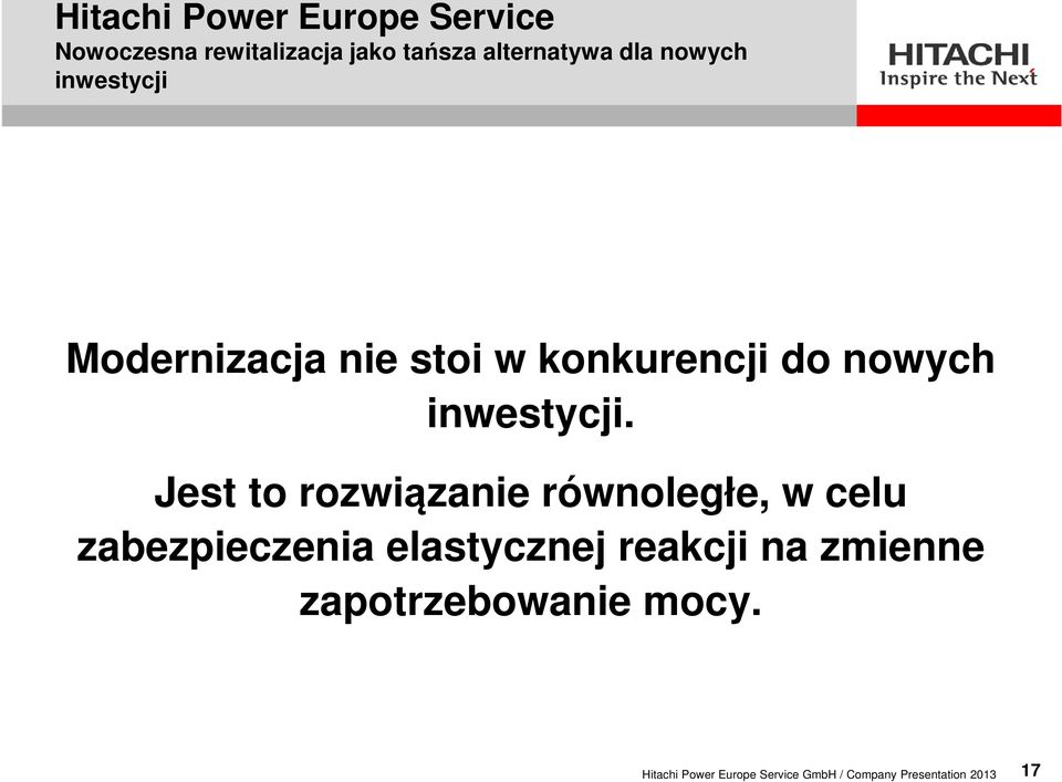 Jest to rozwiązanie równoległe, w celu zabezpieczenia elastycznej reakcji