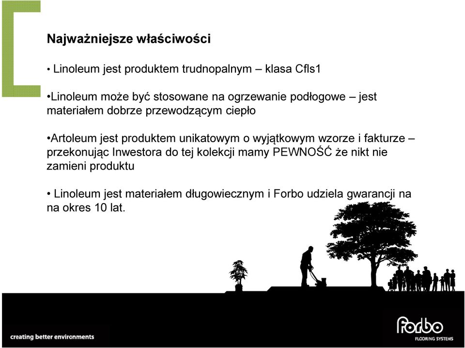 produktem unikatowym o wyjątkowym wzorze i fakturze przekonując Inwestora do tej kolekcji mamy