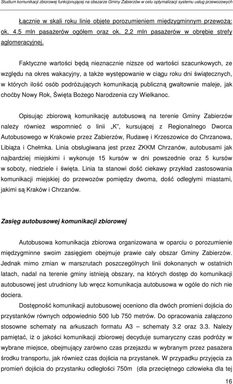 publiczną gwałtownie maleje, jak choćby Nowy Rok, Święta BoŜego Narodzenia czy Wielkanoc.