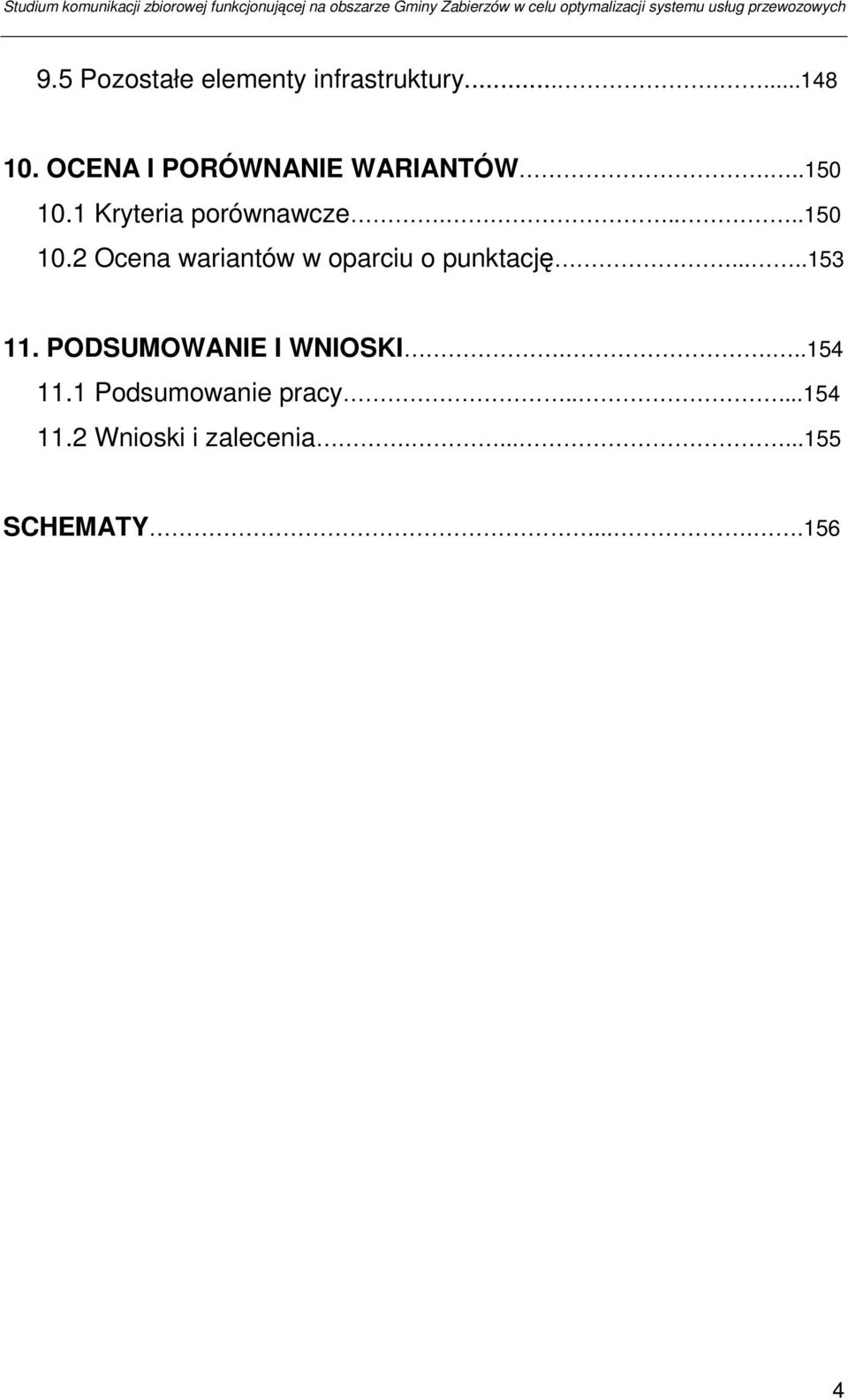 1 Kryteria porównawcze.....150 10.