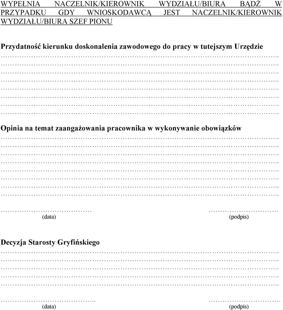 zawodowego do pracy w tutejszym Urzędzie Opinia na temat zaangażowania pracownika w