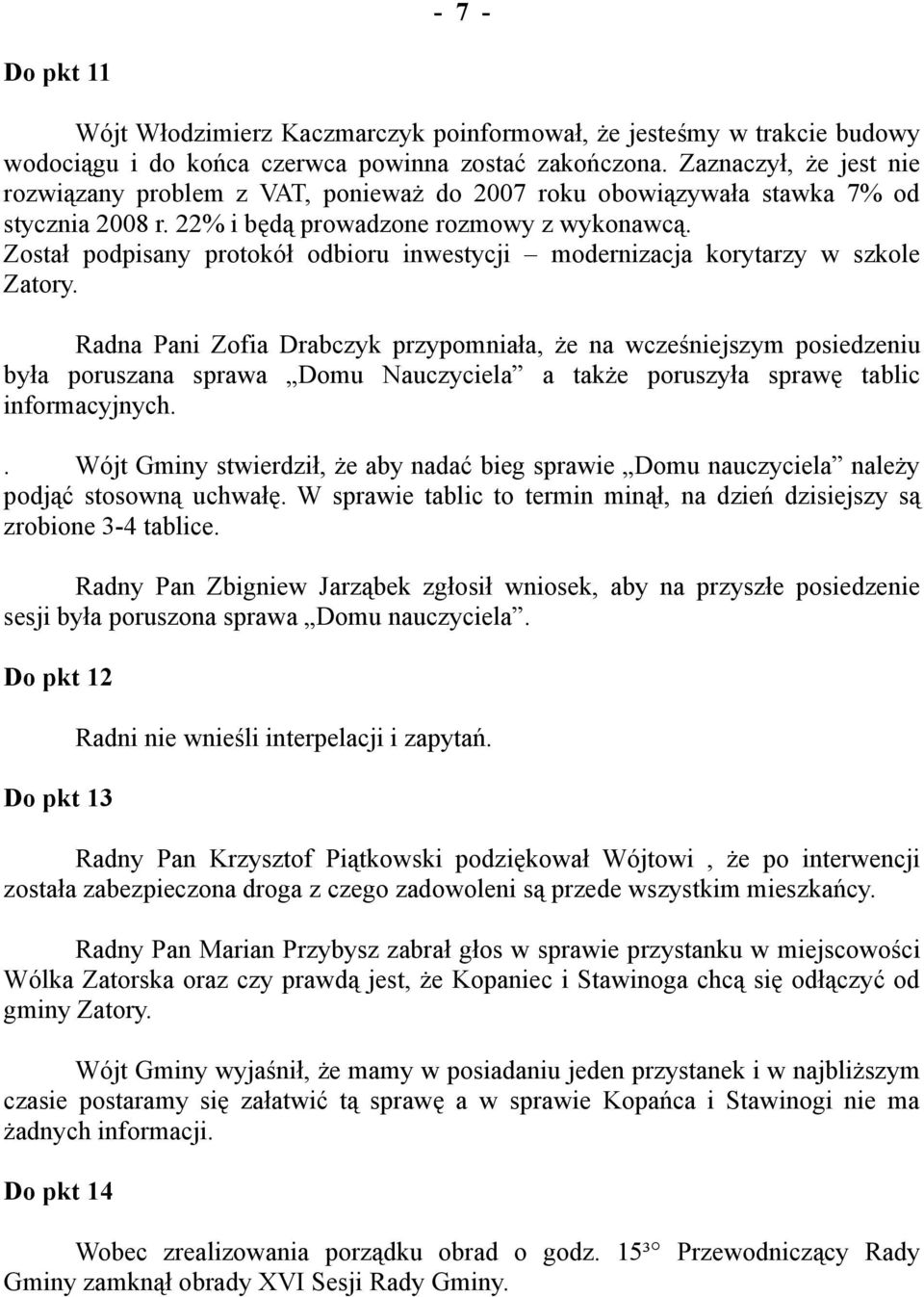 Został podpisany protokół odbioru inwestycji modernizacja korytarzy w szkole Zatory.