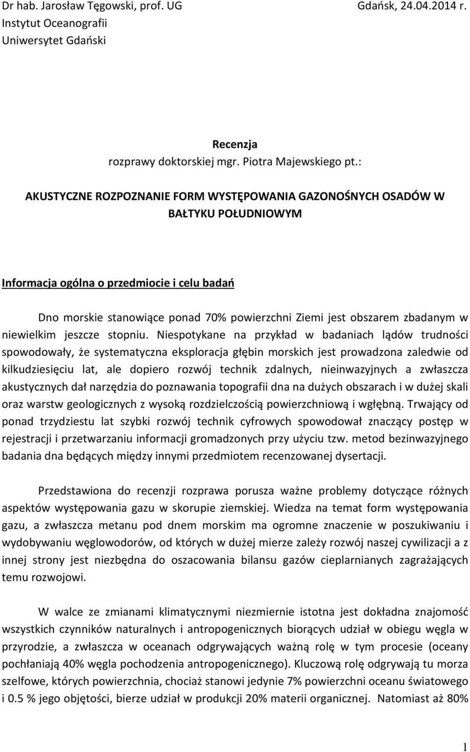 zbadanym w niewielkim jeszcze stopniu.