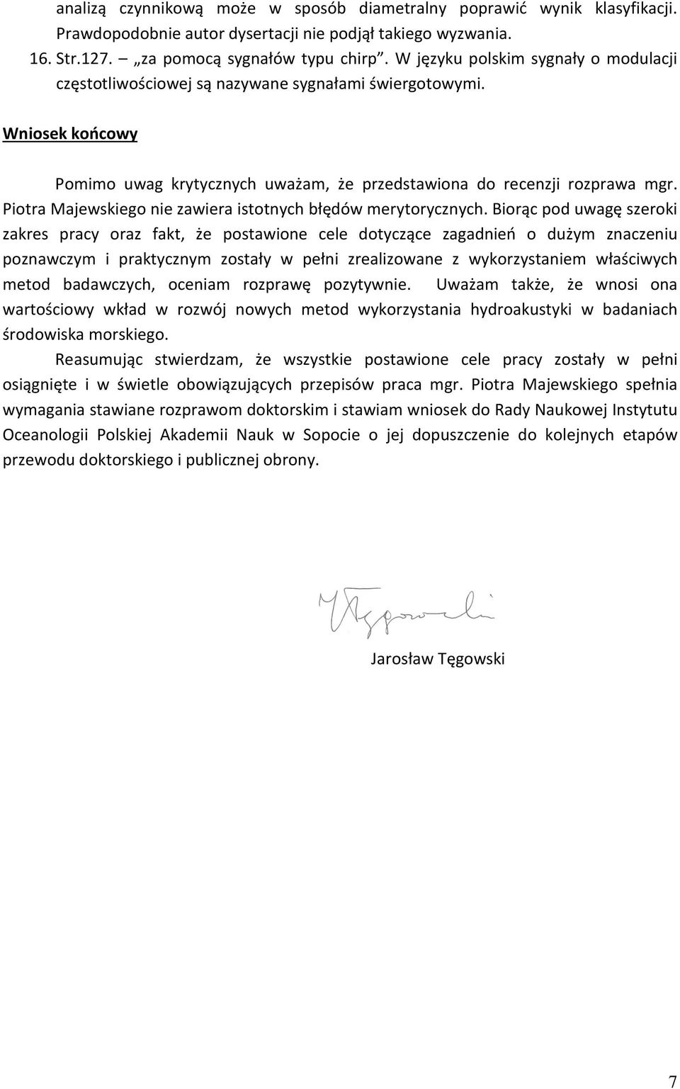 Piotra Majewskiego nie zawiera istotnych błędów merytorycznych.