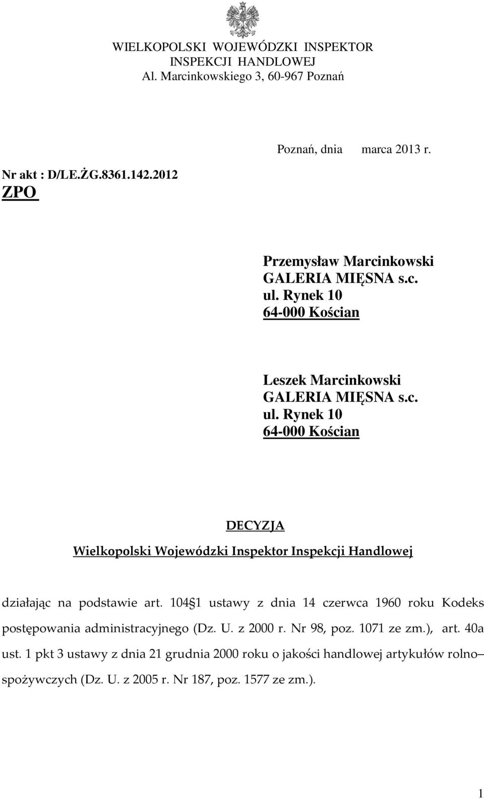 104 1 ustawy z dnia 14 czerwca 1960 roku Kodeks postępowania administracyjnego (Dz. U. z 2000 r. Nr 98, poz. 1071 ze zm.), art. 40a ust.