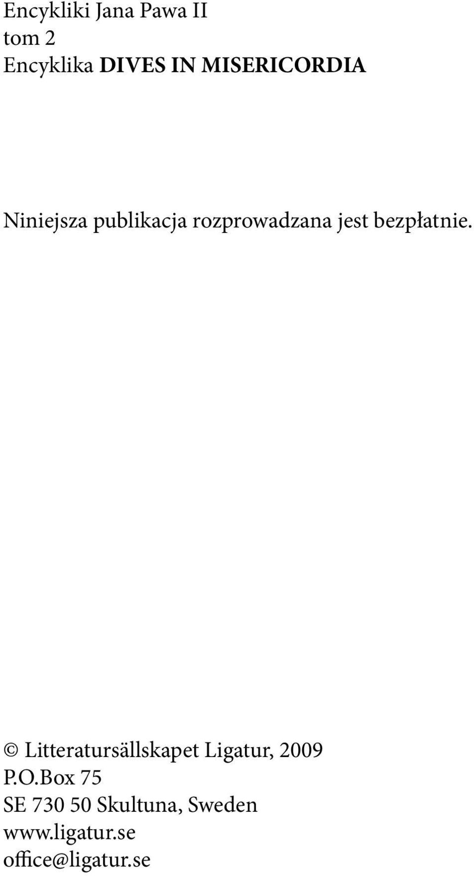 bezpłatnie. Litteratursällskapet Ligatur, 2009 P.O.