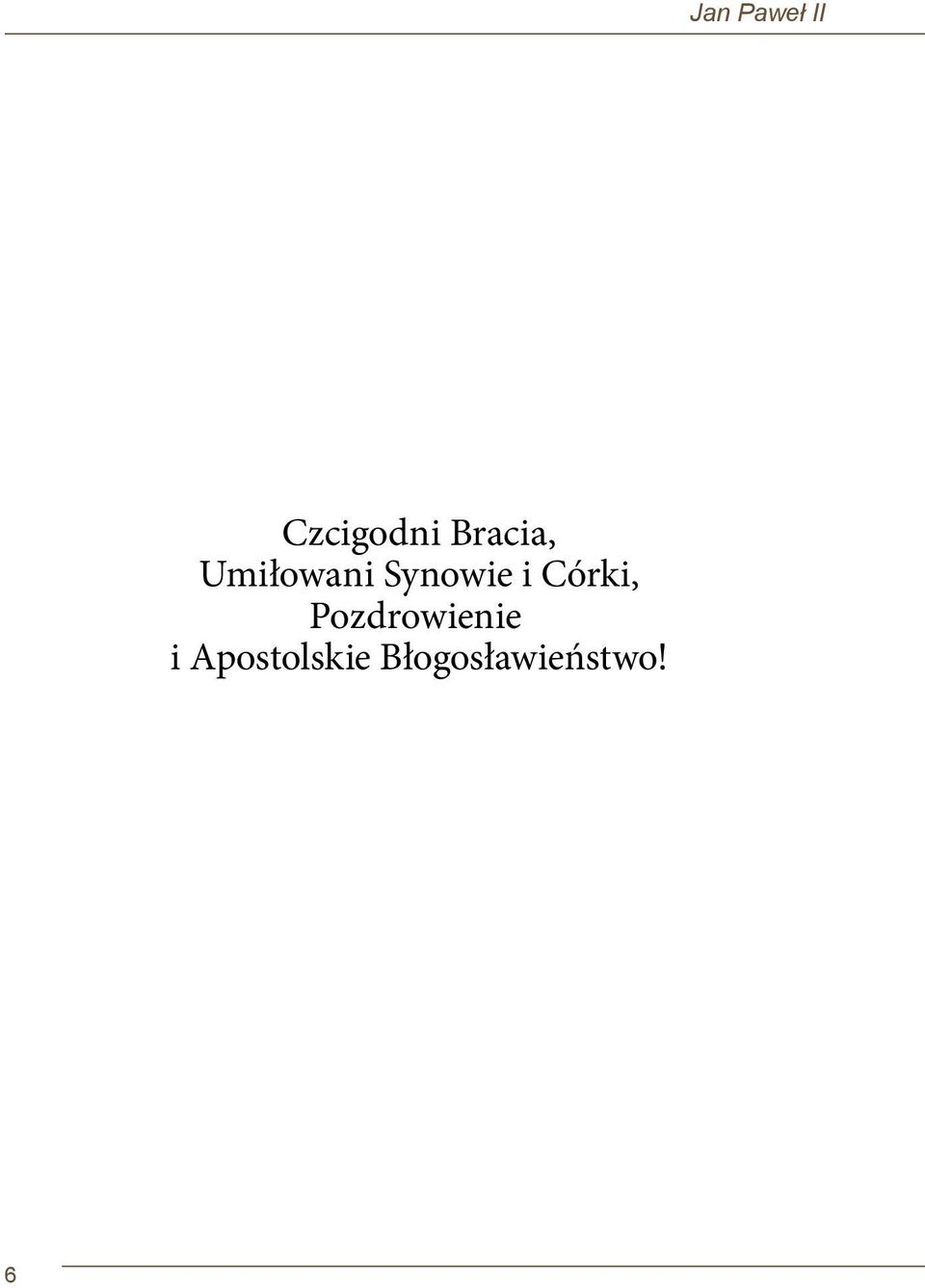 i Córki, Pozdrowienie i