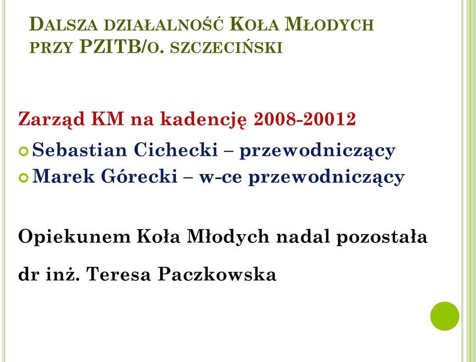 Cichecki przewodniczący Marek Górecki w-ce