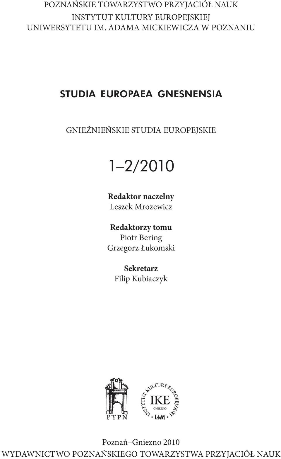 2/2010 Redaktor naczelny Leszek Mrozewicz Redaktorzy tomu Piotr Bering Grzegorz Łukomski