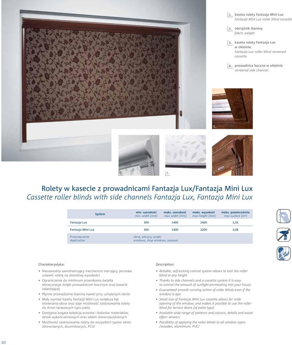 Rolety w kasecie z prowadnicami Fantazja Lux/Fantazja Mini Lux Cassette roller blinds with side channels Fantazja Lux, Fantazja Mini Lux Fantazja Lux 300 1400 2400 3,36 Fantazja Mini Lux 300 1400
