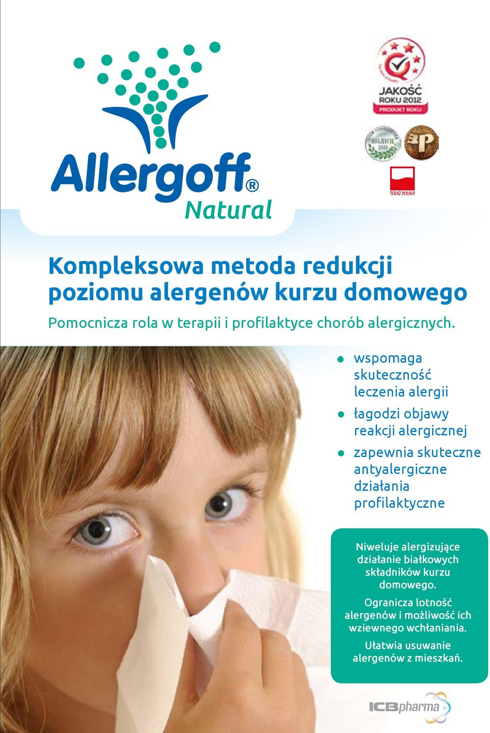 wspomaga skuteczność leczenia alergii łagodzi objawy reakcji alergicznej zapewnia skuteczne antyalergiczne