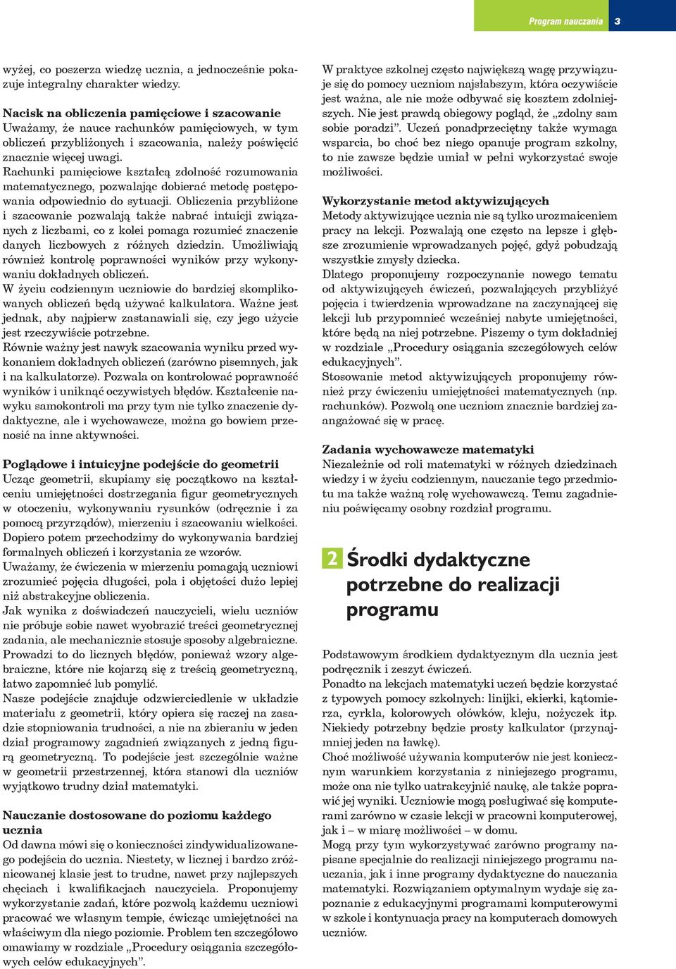 Rachunki amięciowe kształcą zdolność rozumowania matematycznego, ozwalając dobierać metodę ostęowania odowiednio do sytuacji.