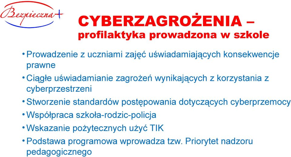 Stworzenie standardów postępowania dotyczących cyberprzemocy Współpraca szkoła-rodzic-policja