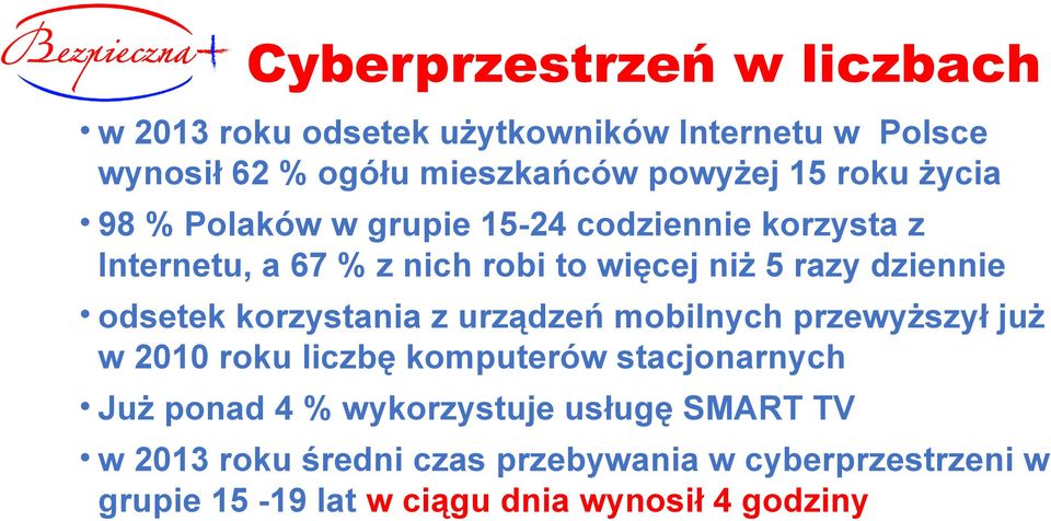 odsetek korzystania z urządzeń mobilnych przewyższył już w 2010 roku liczbę komputerów stacjonarnych Już ponad 4 %