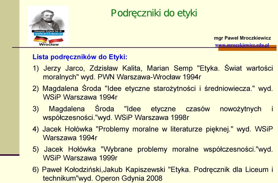 WSiP Warszawa 1994r 3) Magdalena Środa "Idee etyczne czasów nowożytnych i współczesności."wyd.