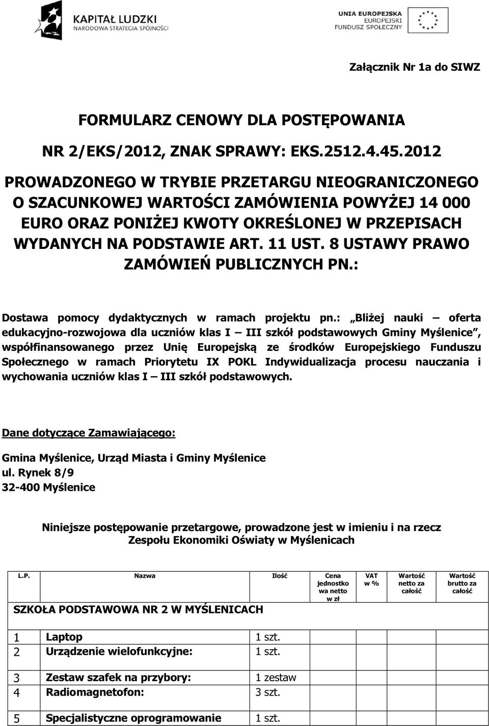 8 USTAWY PRAWO ZAMÓWIEŃ PUBLICZNYCH PN.: Dostawa pomocy dydaktycznych w ramach projektu pn.