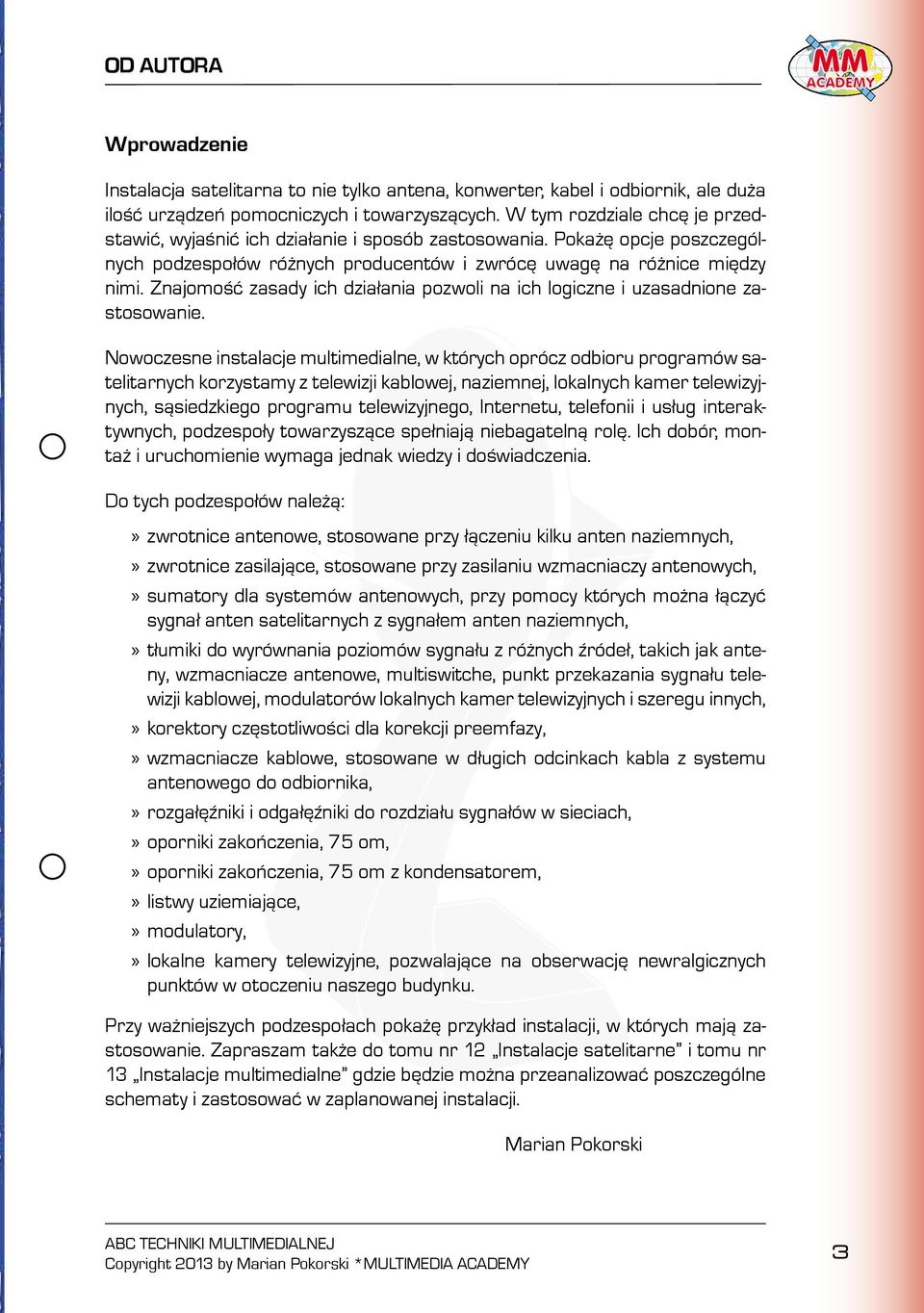 Znajomość zasady ich działania pozwoli na ich logiczne i uzasadnione zastosowanie.