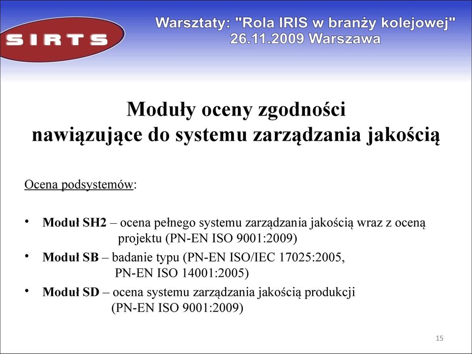 projektu (PN-EN ISO 9001:2009) Moduł SB badanie typu (PN-EN ISO/IEC 17025:2005,