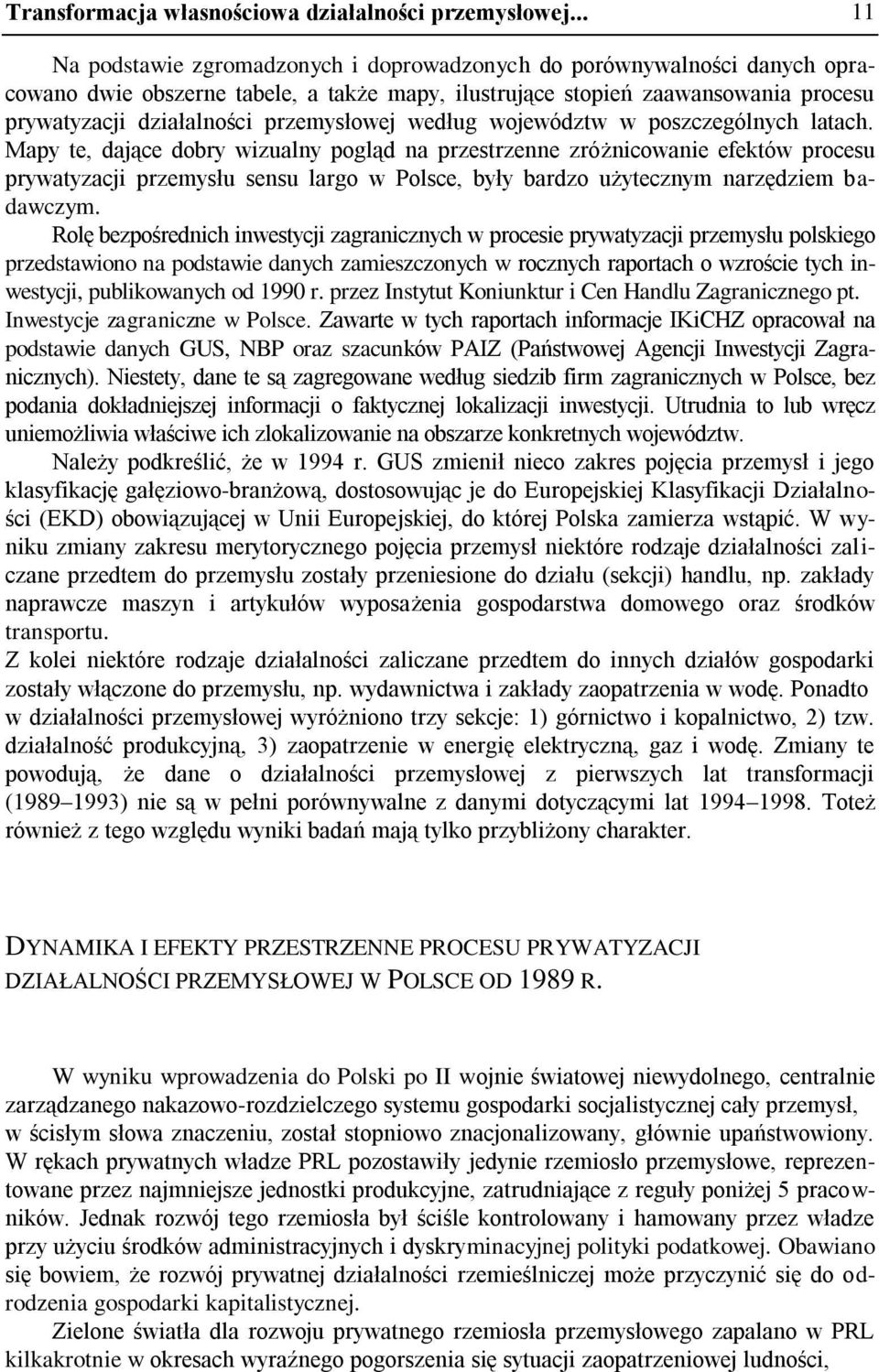 przemysłowej według województw w poszczególnych latach.