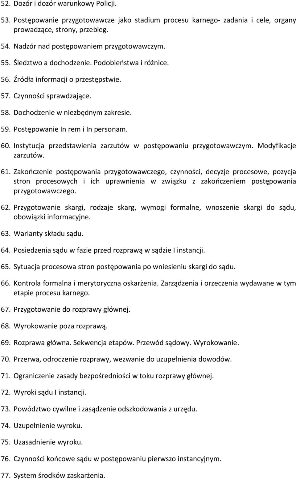 Instytucja przedstawienia zarzutów w postępowaniu przygotowawczym. Modyfikacje zarzutów. 61.