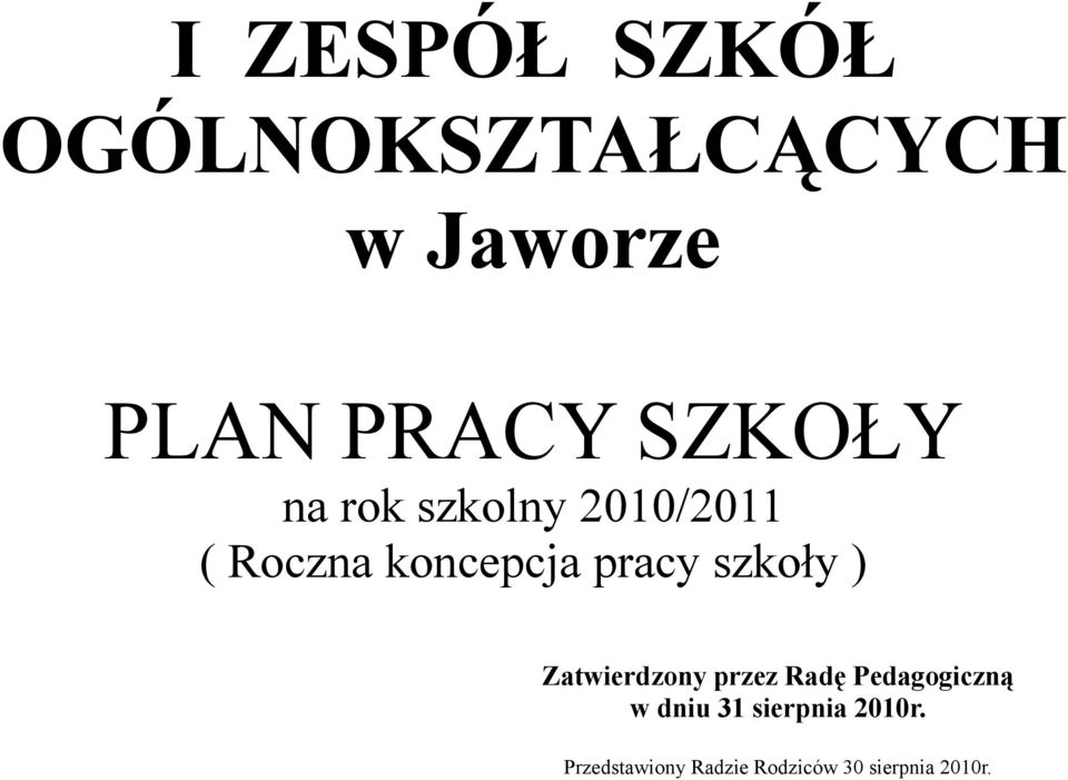 szkoły ) Zatwierdzony przez Radę Pedagogiczną w dniu 31