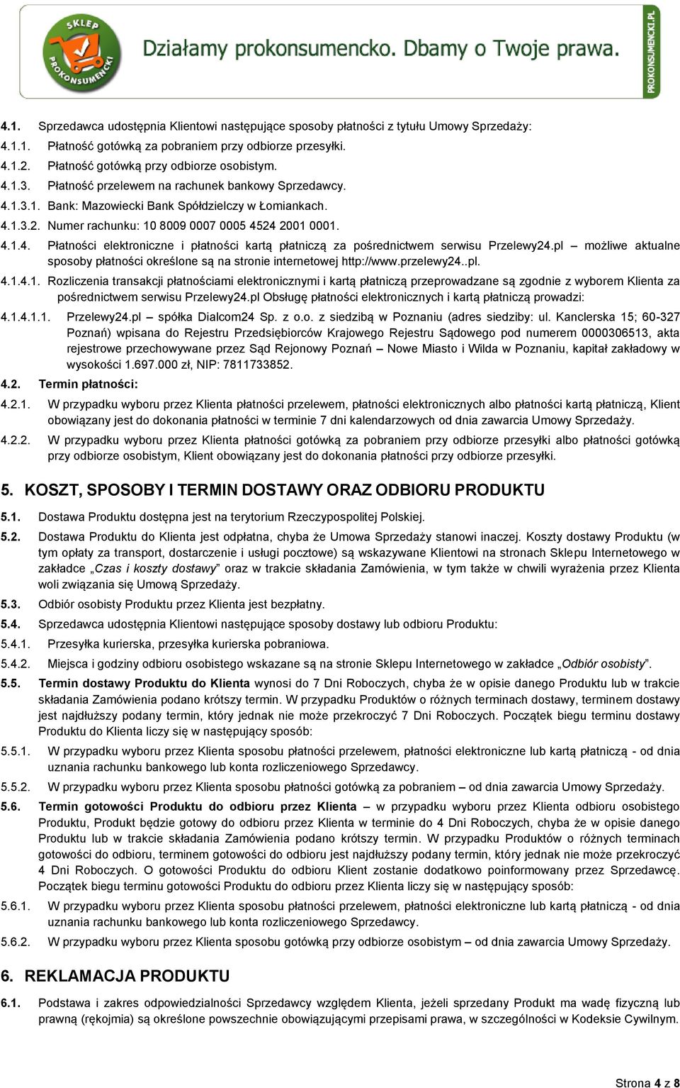 Numer rachunku: 10 8009 0007 0005 4524 2001 0001. 4.1.4. Płatności elektroniczne i płatności kartą płatniczą za pośrednictwem serwisu Przelewy24.