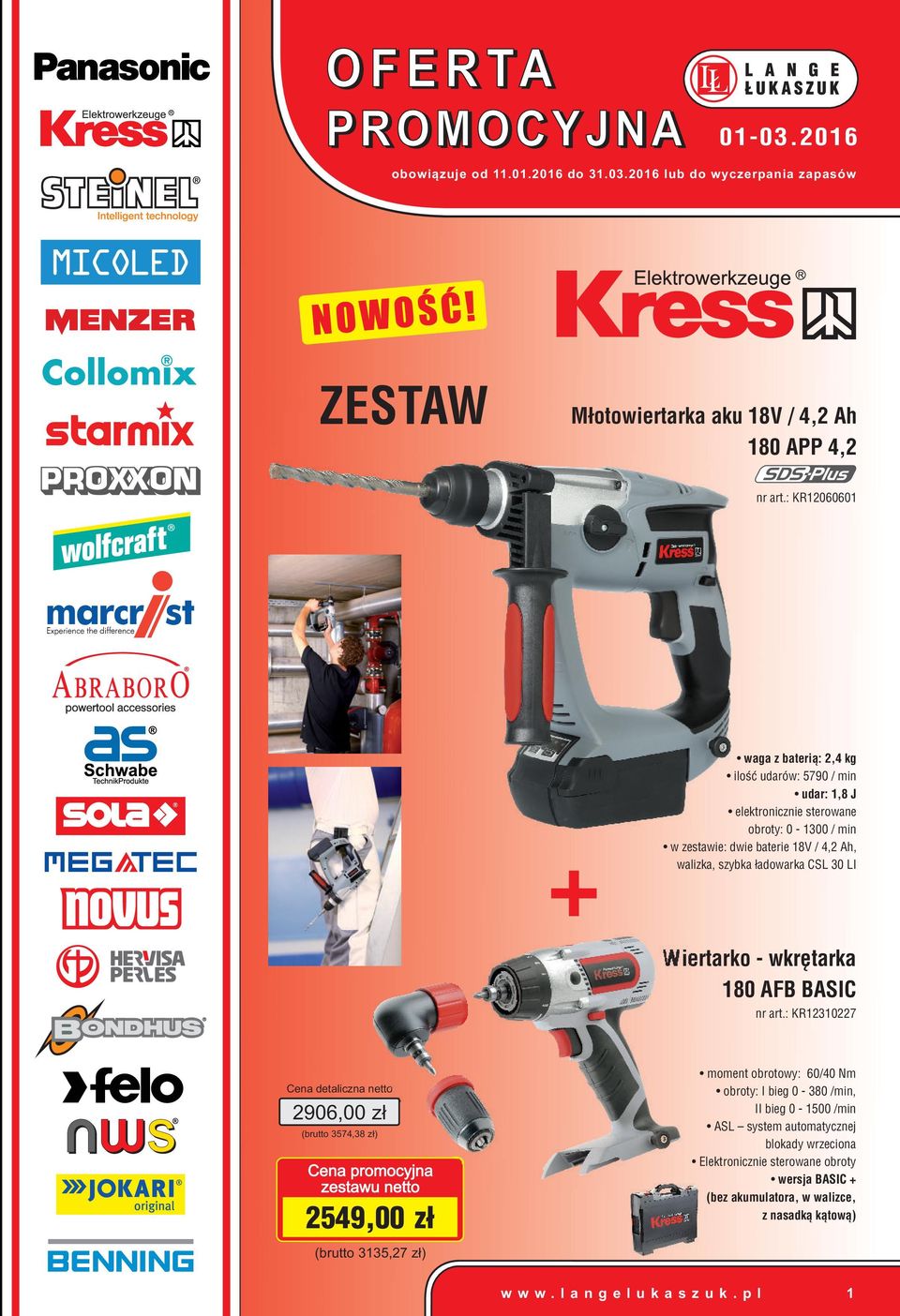 zestawie: dwie baterie 18V / 4,2 Ah, walizka, szybka ładowarka CSL 30 LI Wiertarko - wkrętarka 180 AFB BASIC : KR12310227 2906,00 zł ( 3574,38 zł) Cena promocyjna zestawu 2549,00 zł