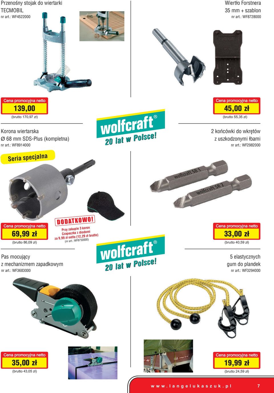 2 końcówki do wkrętów z uszkodzonymi łbami : WF2982000 Seria specjalna 69,99 zł ( 86,09 zł) Przy zakupie 3 koron Czapeczka z diodami za 9,99 zł