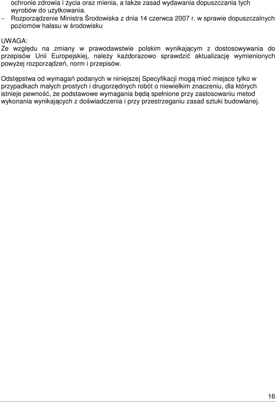 sprawdzić aktualizację wymienionych powyżej rozporządzeń, norm i przepisów.